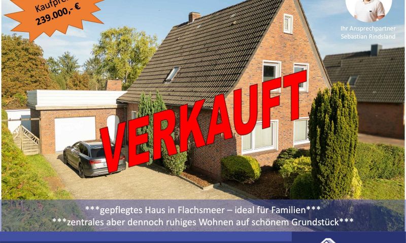***gepflegtes Einfamilienhaus in Flachsmeer - ideal für Familien*** 

zentrales aber dennoch ruhiges Wohnen mit Garten